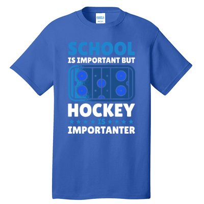 School Is Important But Hockey Is Importanter For Hockey Gift Tall T-Shirt