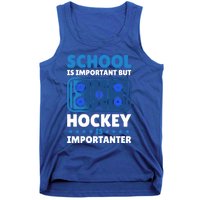 School Is Important But Hockey Is Importanter For Hockey Gift Tank Top