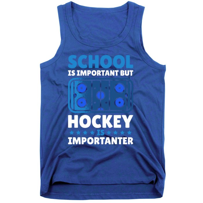 School Is Important But Hockey Is Importanter For Hockey Gift Tank Top