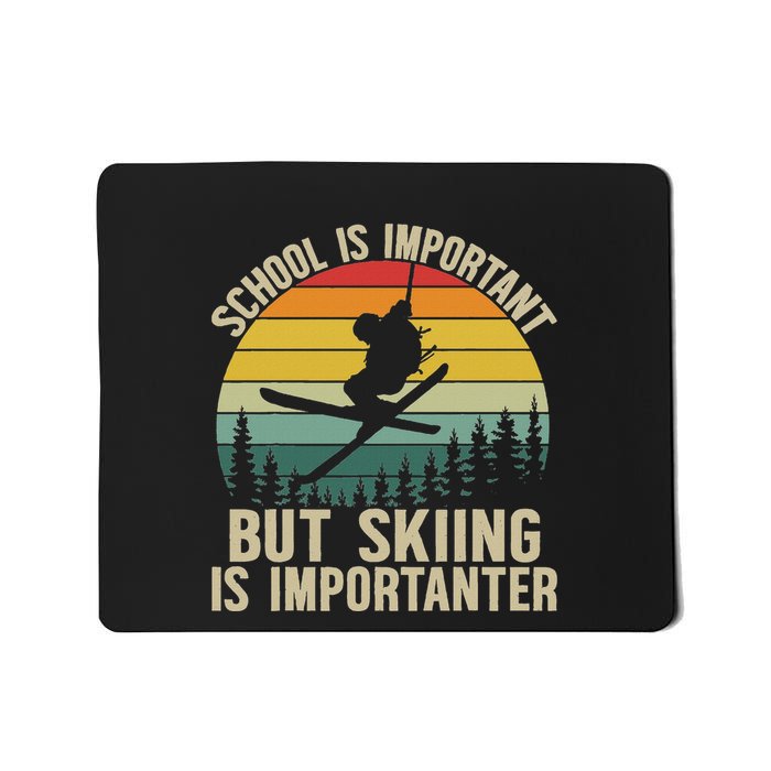 School Is Important But Skiing Is Importanter Funny Ski Mousepad