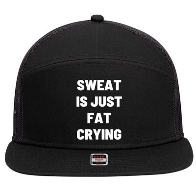 Sweat Is Just Fat Crying Funny Working Out Funny Gift 7 Panel Mesh Trucker Snapback Hat