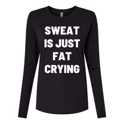 Sweat Is Just Fat Crying Funny Working Out Funny Gift Womens Cotton Relaxed Long Sleeve T-Shirt