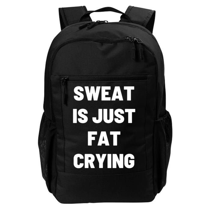 Sweat Is Just Fat Crying Funny Working Out Funny Gift Backpack