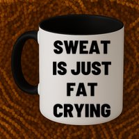 Sweat Is Just Fat Crying Funny Working Out Funny Gift Mug