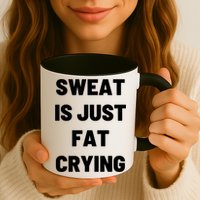 Sweat Is Just Fat Crying Funny Working Out Funny Gift Mug
