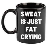 Sweat Is Just Fat Crying Funny Working Out Funny Gift 11oz C Handle Ceramic Mug
