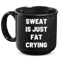 Sweat Is Just Fat Crying Funny Working Out Funny Gift 15oz Campfire Ceramic Mug