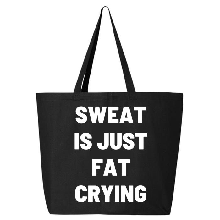 Sweat Is Just Fat Crying Funny Working Out Funny Gift 25L Jumbo Tote
