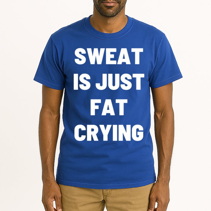 Sweat Is Just Fat Crying Funny Working Out Funny Gift Tall T-Shirt
