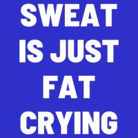 Sweat Is Just Fat Crying Funny Working Out Funny Gift Button