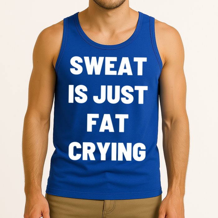 Sweat Is Just Fat Crying Funny Working Out Funny Gift Tank Top
