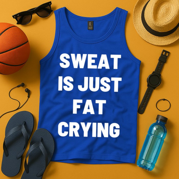 Sweat Is Just Fat Crying Funny Working Out Funny Gift Tank Top