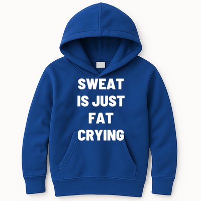 Sweat Is Just Fat Crying Funny Working Out Funny Gift Kids Hoodie