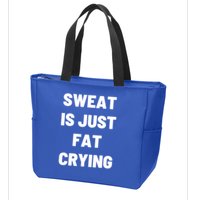 Sweat Is Just Fat Crying Funny Working Out Funny Gift Zip Tote Bag