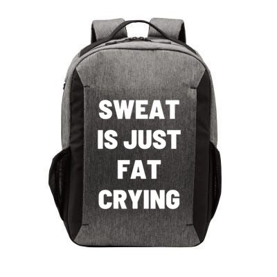 Sweat Is Just Fat Crying Funny Working Out Funny Gift Vector Backpack