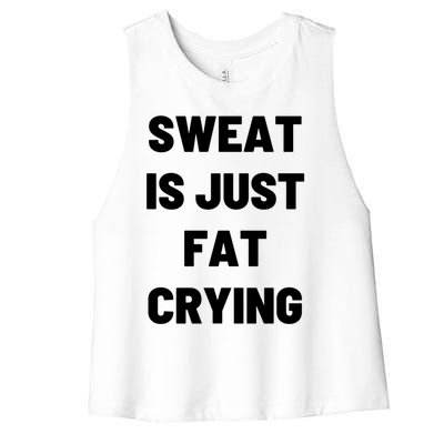 Sweat Is Just Fat Crying Funny Working Out Funny Gift Women's Racerback Cropped Tank