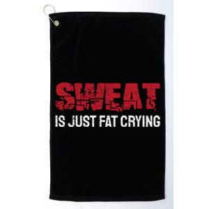 Sweat Is Just Fat Crying Funny Workout Gym Fitness Gift Platinum Collection Golf Towel