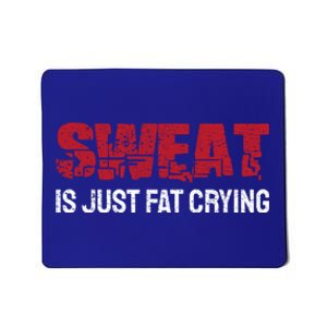 Sweat Is Just Fat Crying Funny Workout Gym Fitness Gift Mousepad