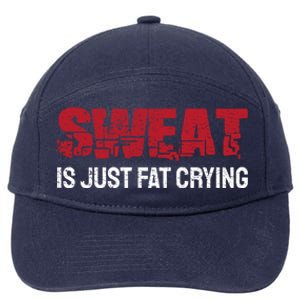 Sweat Is Just Fat Crying Funny Workout Gym Fitness Gift 7-Panel Snapback Hat