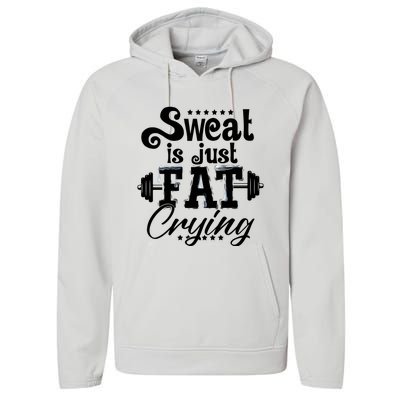 Sweat Is Just Fat Crying Funny Workout Gym Fitness Gift Performance Fleece Hoodie