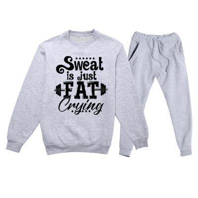 Sweat Is Just Fat Crying Funny Workout Gym Fitness Gift Premium Crewneck Sweatsuit Set