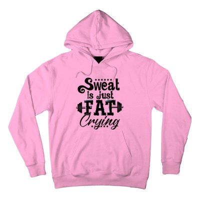 Sweat Is Just Fat Crying Funny Workout Gym Fitness Gift Hoodie