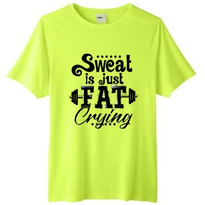 Sweat Is Just Fat Crying Funny Workout Gym Fitness Gift Tall Fusion ChromaSoft Performance T-Shirt