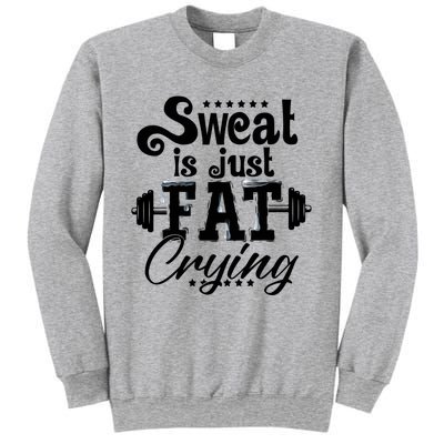 Sweat Is Just Fat Crying Funny Workout Gym Fitness Gift Sweatshirt