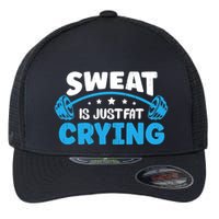 Sweat Is Just Fat Crying Workout Flexfit Unipanel Trucker Cap