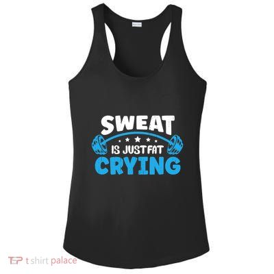 Sweat Is Just Fat Crying Workout Ladies PosiCharge Competitor Racerback Tank