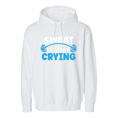 Sweat Is Just Fat Crying Workout Garment-Dyed Fleece Hoodie