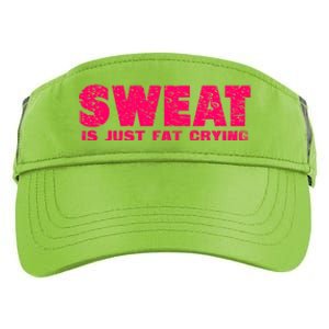 Sweat Is Just Fat Crying Humorous Saying Work Out Gift Adult Drive Performance Visor