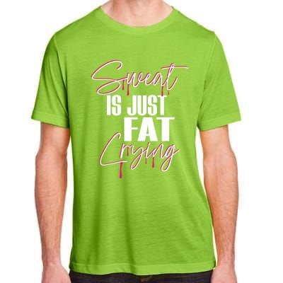 Sweat Is Just Fat Crying Funny Workout Gym Gift Adult ChromaSoft Performance T-Shirt