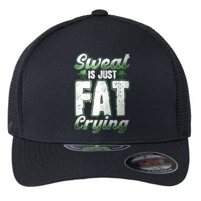 Sweat Is Just Fat Crying Motivation Fitness Gym Workout Gift Flexfit Unipanel Trucker Cap