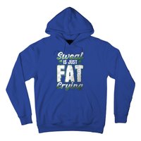 Sweat Is Just Fat Crying Motivation Fitness Gym Workout Gift Hoodie