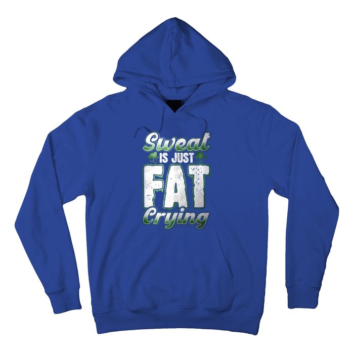 Sweat Is Just Fat Crying Motivation Fitness Gym Workout Gift Hoodie