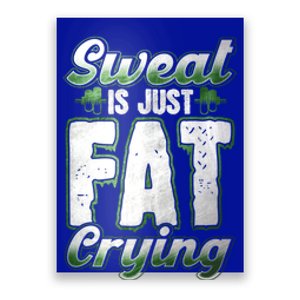 Sweat Is Just Fat Crying Motivation Fitness Gym Workout Gift Poster