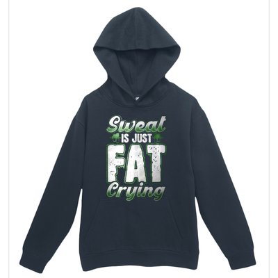 Sweat Is Just Fat Crying Motivation Fitness Gym Workout Gift Urban Pullover Hoodie