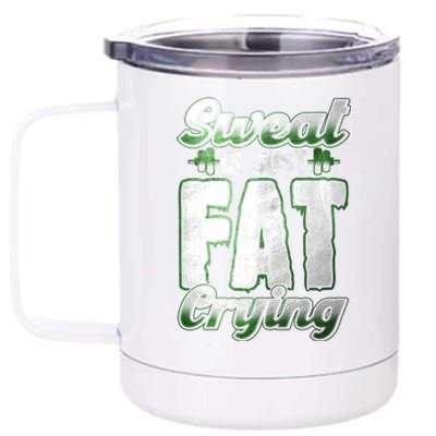 Sweat Is Just Fat Crying Motivation Fitness Gym Workout Gift 12 oz Stainless Steel Tumbler Cup