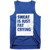 Sweat Is Just Fat Crying Meaningful Gift Sarcastic Gym Funny Workout Funny Gift Tank Top