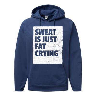 Sweat Is Just Fat Crying Meaningful Gift Sarcastic Gym Funny Workout Funny Gift Performance Fleece Hoodie