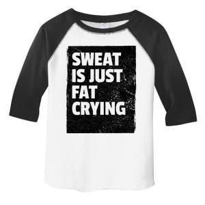 Sweat Is Just Fat Crying Meaningful Gift Sarcastic Gym Funny Workout Funny Gift Toddler Fine Jersey T-Shirt