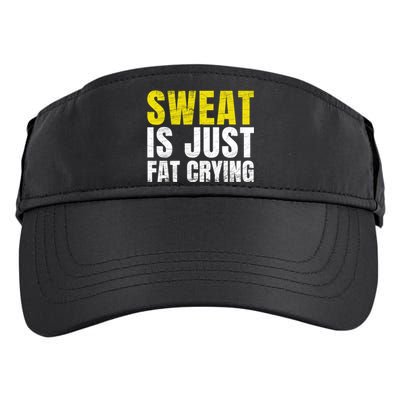 Sweat Is Just Fat Crying Funny Workout Gym Gift Cool Gift Adult Drive Performance Visor