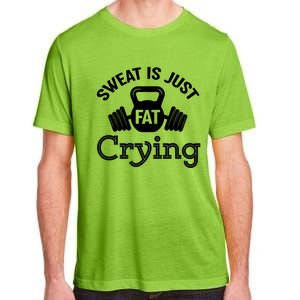 Sweat Is Just Fat Crying Workout Great Gift Adult ChromaSoft Performance T-Shirt