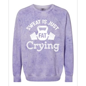 Sweat Is Just Fat Crying Workout Great Gift Colorblast Crewneck Sweatshirt