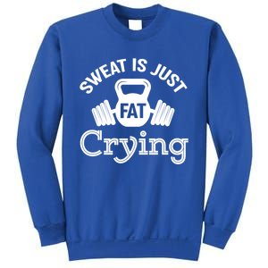 Sweat Is Just Fat Crying Workout Great Gift Sweatshirt