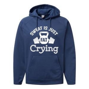 Sweat Is Just Fat Crying Workout Great Gift Performance Fleece Hoodie