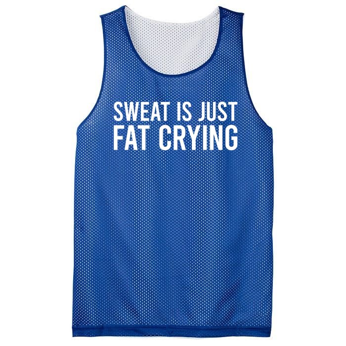 Sweat Is Just Fat Crying Gift Sweat Is Fat Crying Great Gift Mesh Reversible Basketball Jersey Tank