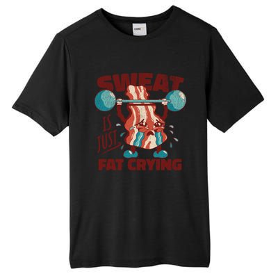 Sweat Is Just Fat Crying Working Out Bacon Lover Fitness Meaningful Gift Tall Fusion ChromaSoft Performance T-Shirt