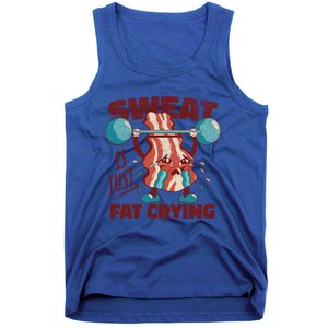 Sweat Is Just Fat Crying Working Out Bacon Lover Fitness Meaningful Gift Tank Top